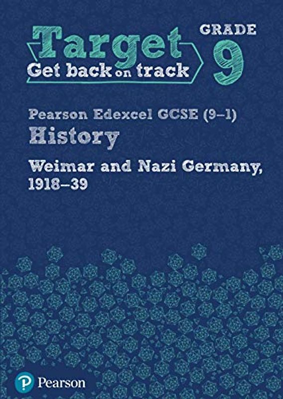Target Grade 9 Edexcel GCSE (9-1) History Weimar and Nazi Germany, 1918-1939 Workbook