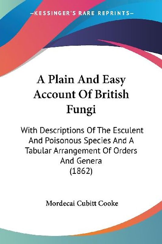A Plain And Easy Account Of British Fungi