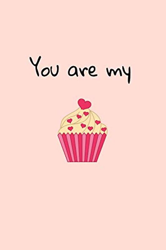 You are my muffin: Perfect Gift for the Person You Love | Funny Cute Romantic Names to Call Your Girlfriend, Boyfriend, Wife, Husband, Fiancée, ... Notebook For School College Work Home Office