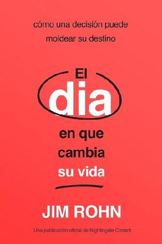 El Día En Que Cambia Su Vida (the Day That Turns Your Life Around)