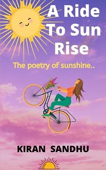 THE RIDE TO SUN RISE: THE POETRY OF SUNSHINE