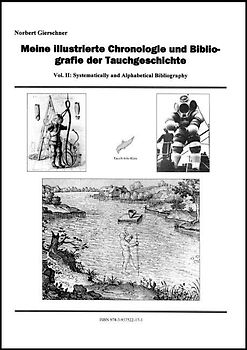 Meine illustrierte Chronologie und Bibliografie Tauchgeschichte / Systematically and Alphabetical Bibliography
