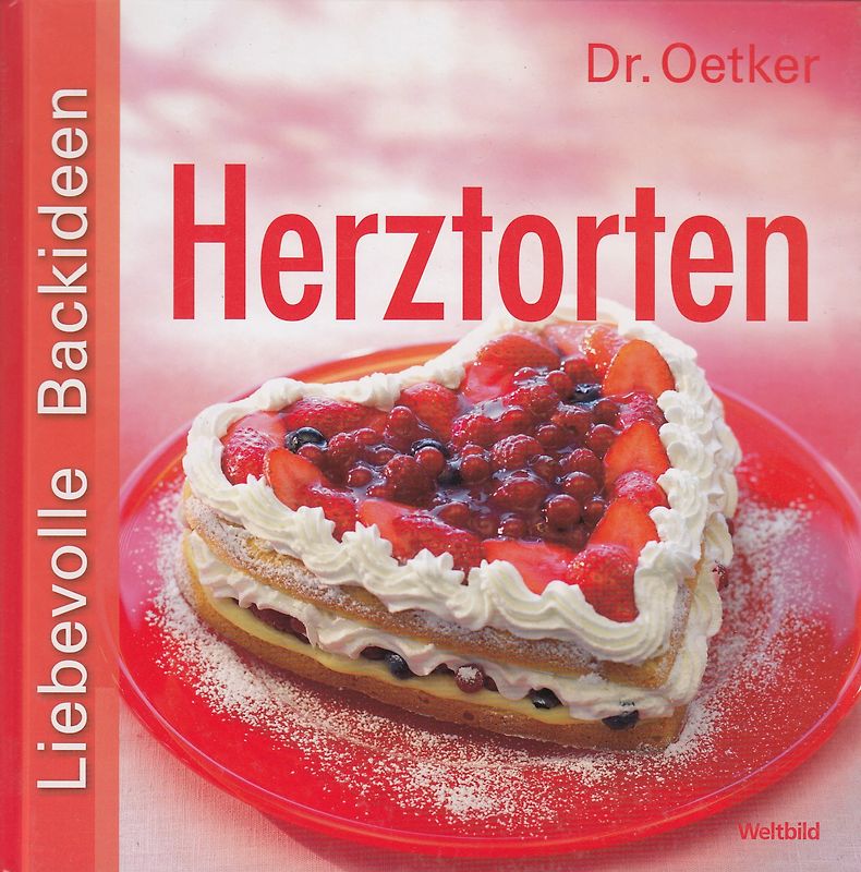 Liebevolle Backideen: Herztorten - Dr. Oetker [Gebundene Ausgabe, Weltbild]
