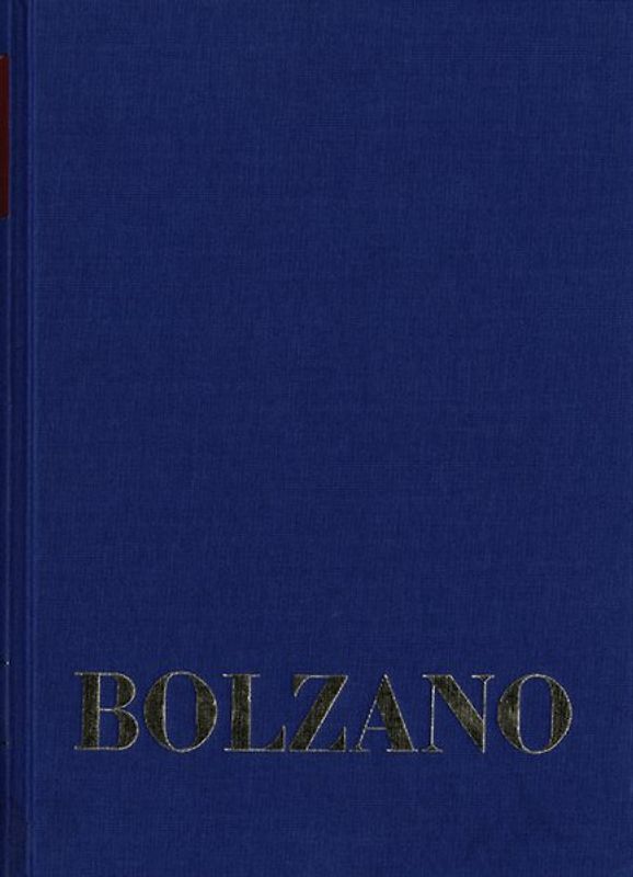 Bernard Bolzano Gesamtausgabe / Reihe II: Nachlaß. A. Nachgelassene Schriften. Band 7: Einleitung in die Größenlehre und erste Begriffe der allgemeinen Größenlehre