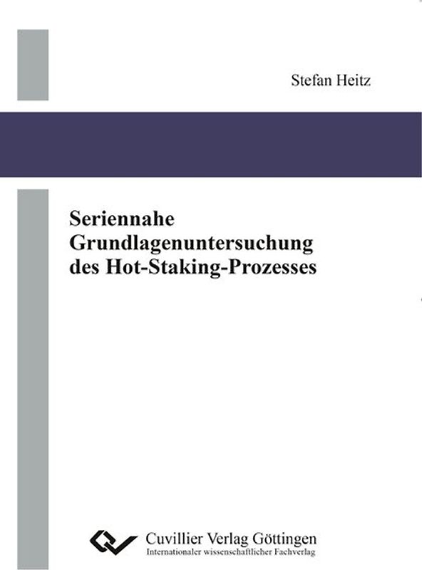 Seriennahe Grundlagenuntersuchung des Hot-Staking-Prozesses