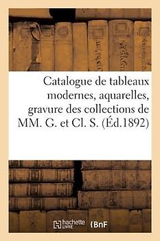 Catalogue de Tableaux Modernes, Aquarelles, Gravure Par Boudin, Corot, Courbet