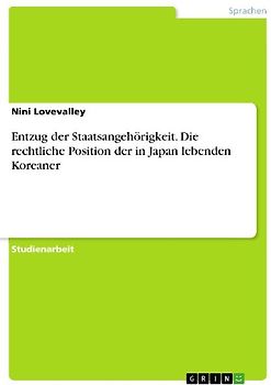 Entzug der Staatsangehörigkeit. Die rechtliche Position der in Japan lebenden Koreaner