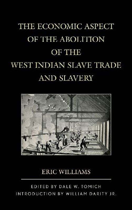 Economic Aspect of the Abolition of the West Indian Slave Trade and Slavery