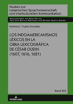 Los indoamericanismos léxicos en la obra lexicográfica de César Oudin (1607, 1616, 1621)