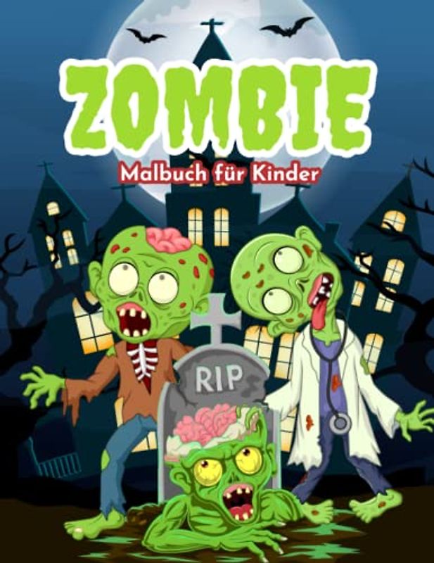 Zombie Malbuch für Kinder: Einfache und Lustige Zombies Malvorlagen für Kinder, Jungen und Mädchen im Alter von 2-8 Jahren. (Perfekte Geschenkidee für Kinder!)