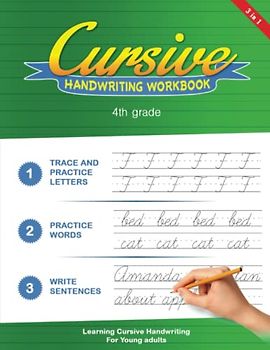 Cursive Handwriting Workbook 4th grade: Cursive Handwriting Workbook for Kids & Beginners to Cursive Writing Practice Cursive Writing Books - Over 100 Pages - 8.5x11