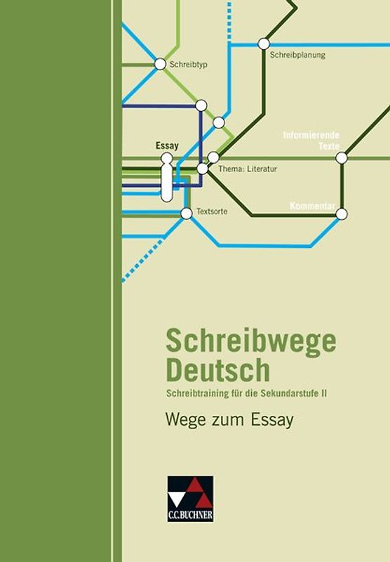 Schreibwege Deutsch / Wege zum Essay. Schreibtraining für die Sekundarstufe II