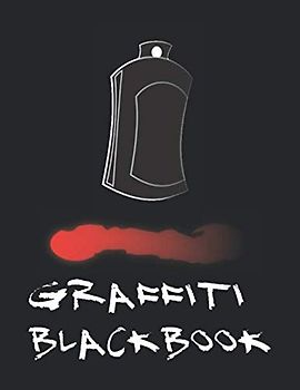 Graffiti Blackbook: 110 Blank Pages to Draw Graffitis and Tags | Graffiti Sketchbook | 110 pages | 8.5x11 | Gift for Graffiti Artists