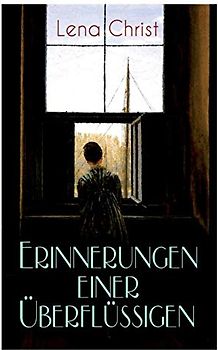 Erinnerungen einer Überflüssigen: Autobiografischer Roman