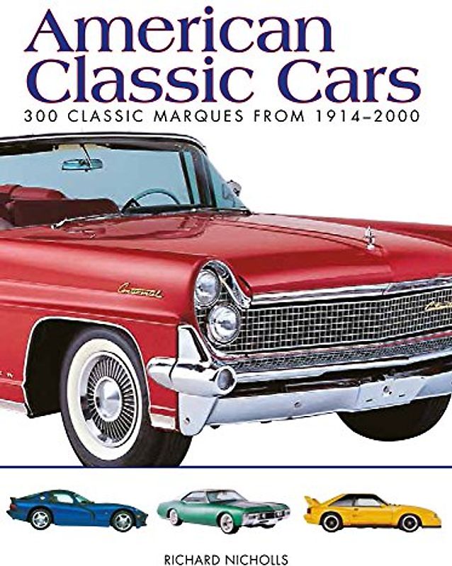 American Classic Cars: 300 Classic Marques from 1914-2000 (Mini Encyclopedia)