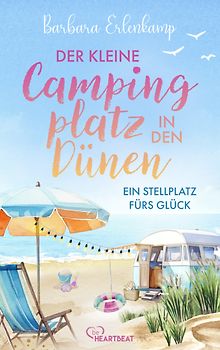 Der kleine Campingplatz in den Dünen: Ein Stellplatz fürs Glück