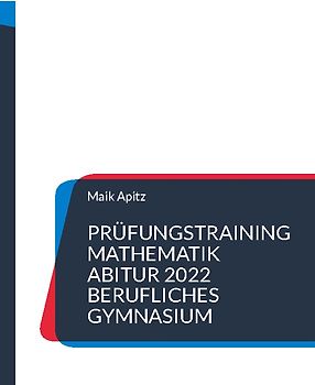 Prüfungstraining Mathematik Abitur 2022 Berufliches Gymnasium