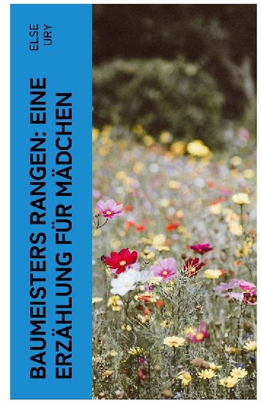 Baumeisters Rangen: Eine Erzählung für Mädchen