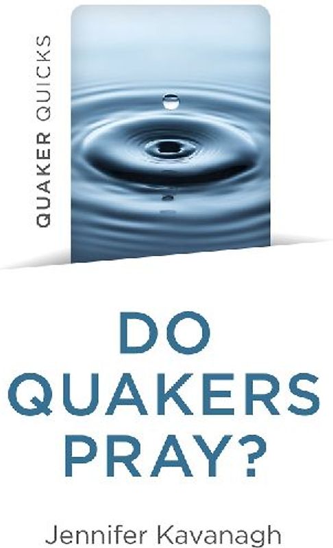 Quaker Quicks - Do Quakers Pray?