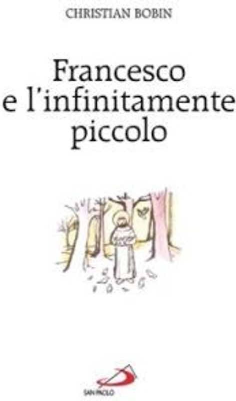 Francesco e l'infinitamente piccolo