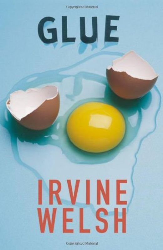 Glue - Irvine Welsh