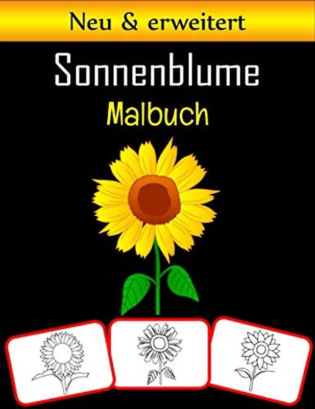 Sonnenblume Malbuch: Sonnenblumenbilder, Mal- und Lernbuch mit Spaß für Kinder (60 Seiten, mindestens 30 Sonnenblumenbilder)