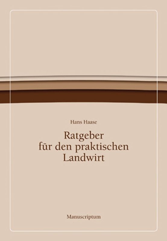 Ratgeber für den praktischen Landwirt