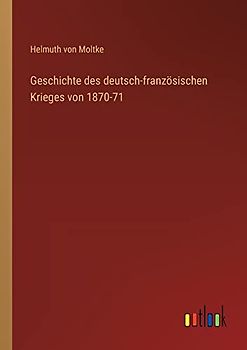 Geschichte des deutsch-französischen Krieges von 1870-71