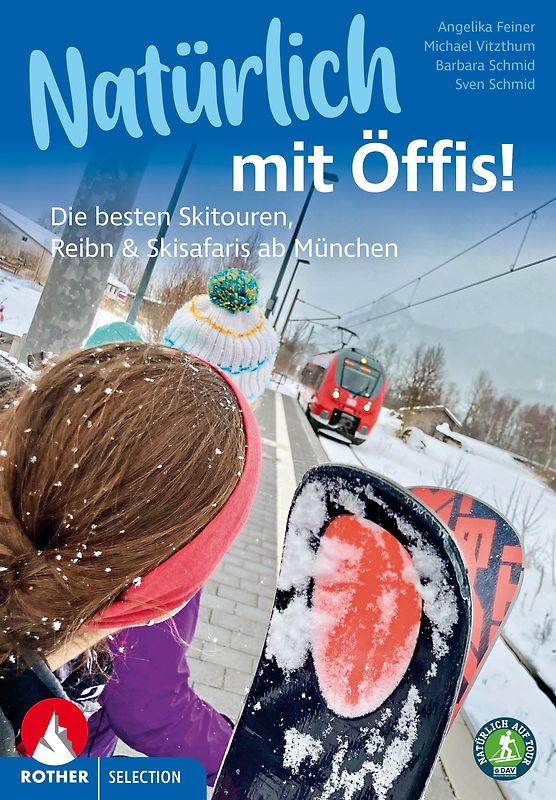 Natürlich mit Öffis! Die besten Skitouren, Reibn und Skisafaris ab München