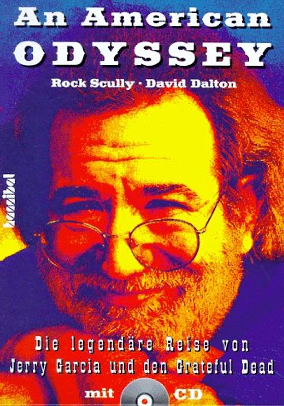 Grateful Dead - Jerry Garcia. An American Odyssey. Die legendäre Reise von Jerry Garcia und den Grateful Dead