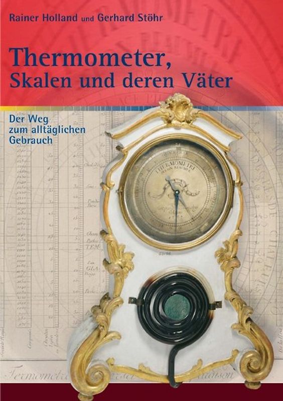 Alte Metereologische Instrumente und deren Entwicklungen / Thermometer, Skalen und deren Väter
