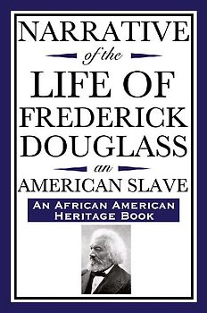 Narrative of the Life of Frederick Douglass, an American Slave
