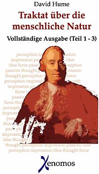 Ein Traktat über die menschliche Natur. Buch 1 - 3 (Vollständige Ausgabe)