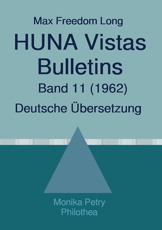 Max Freedom Long, HUNA Vistas Bulletins, Band 11 (1962