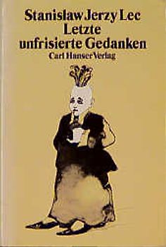 Letzte unfrisierte Gedanken. Aphorismen