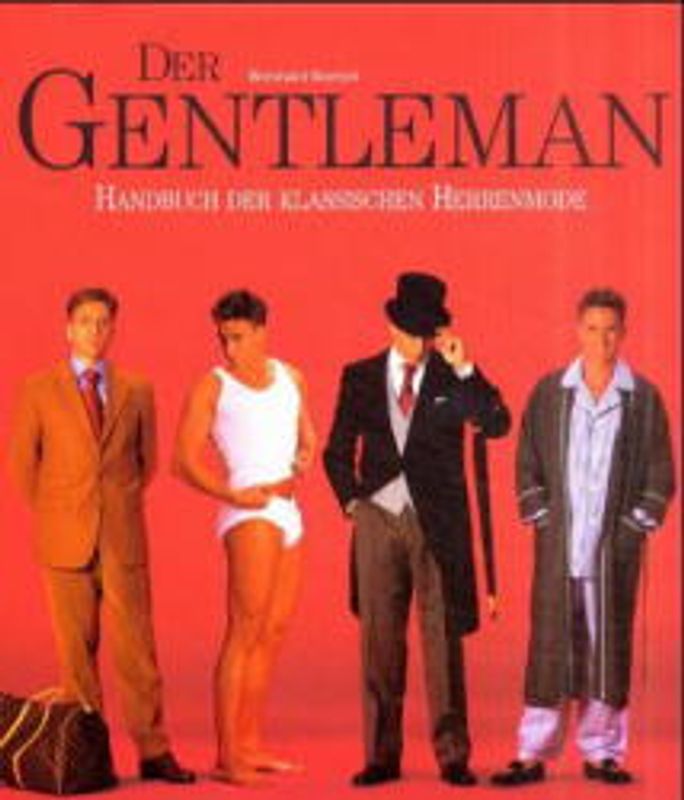 Gentlemen Style. Das Handbuch der internationalen Herrenmode