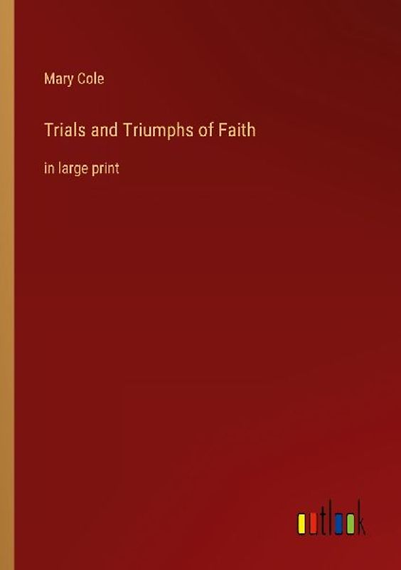 Trials and Triumphs of Faith