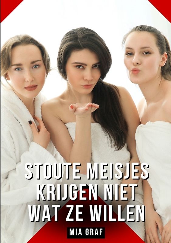 Stoute meisjes krijgen niet wat ze willen