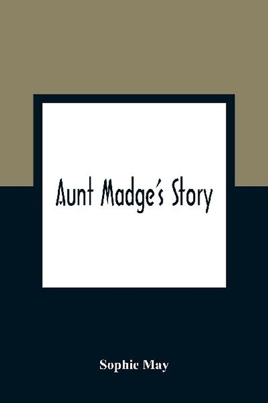 Aunt Madge's Story