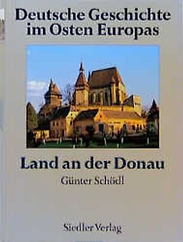 Deutsche Geschichte im Osten Europas / Land an der Donau