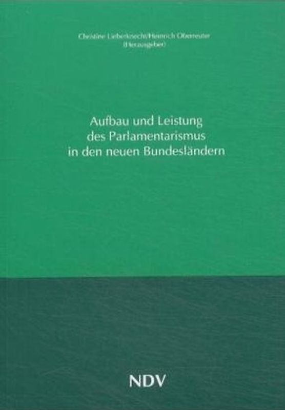 Aufbau und Leistung des Parlamentarismus in den neuen Bundesländern