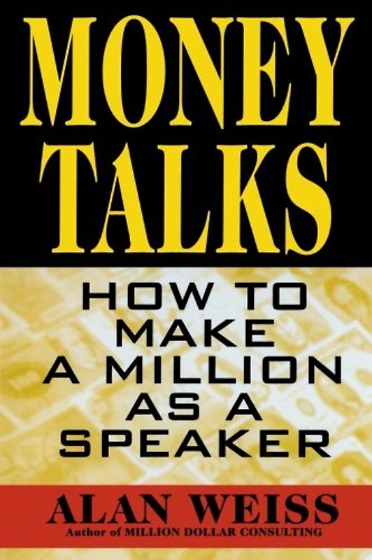 Money Talks: How to Make a Million as a Speaker