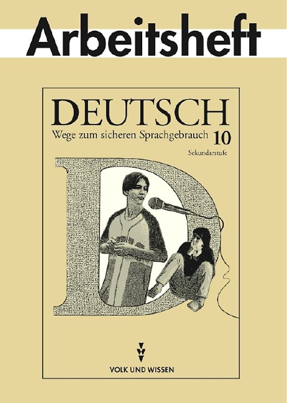 Deutsch: Wege zum sicheren Sprachgebrauch - Mittlere Schulformen Östliche Bundesländer / 10. Schuljahr - Arbeitsheft