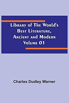Library of the World's Best Literature, Ancient and Modern Volume 01