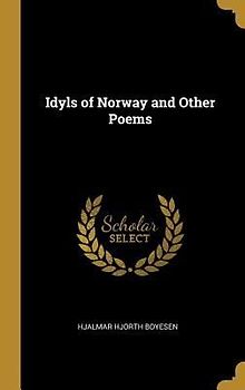 Idyls of Norway and Other Poems