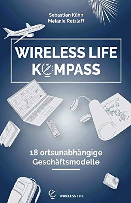 Wireless Life Kompass: 18 ortsunabhängige Geschäftsmodelle