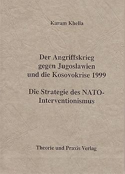 Der Angriffskrieg gegen Jugoslawien und die Kosovokrise 1999
