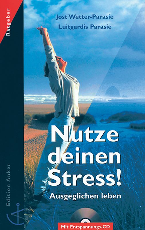 Nutze deinen Stress!. Ausgeglichen leben. Buch mit Entspannungs-CD
