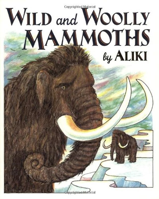 Wild and Woolly Mammoths: Revised Edition (Trophy Picture Books) - Aliki