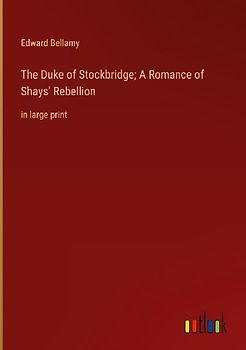 The Duke of Stockbridge; A Romance of Shays' Rebellion